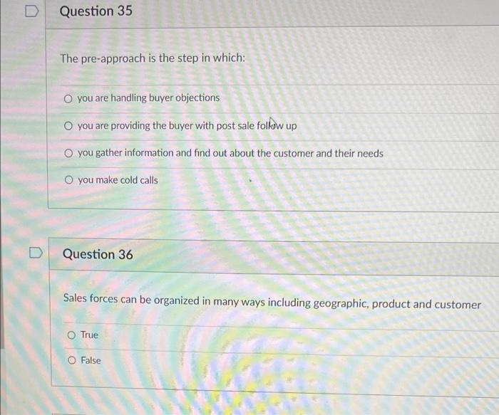D Question 33 Prospecting is the step in which: O