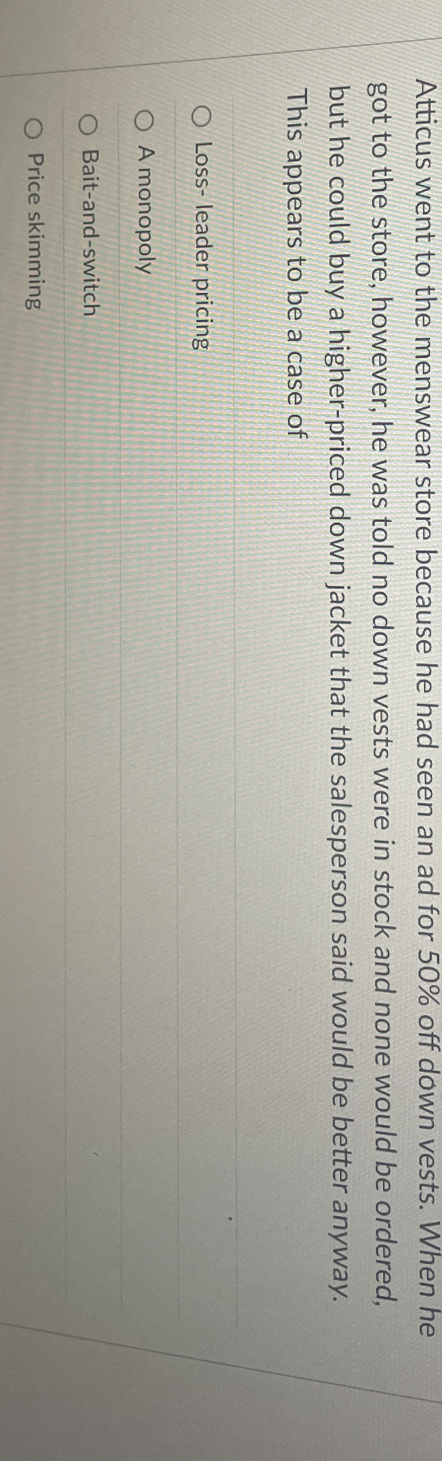 Atticus went to the menswear store because he had