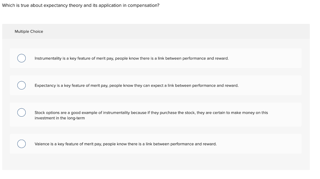 Which is true about expectancy theory and its