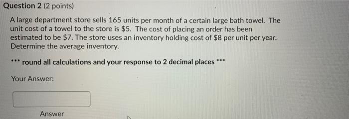 a Question 2 (2 points) A large department store
