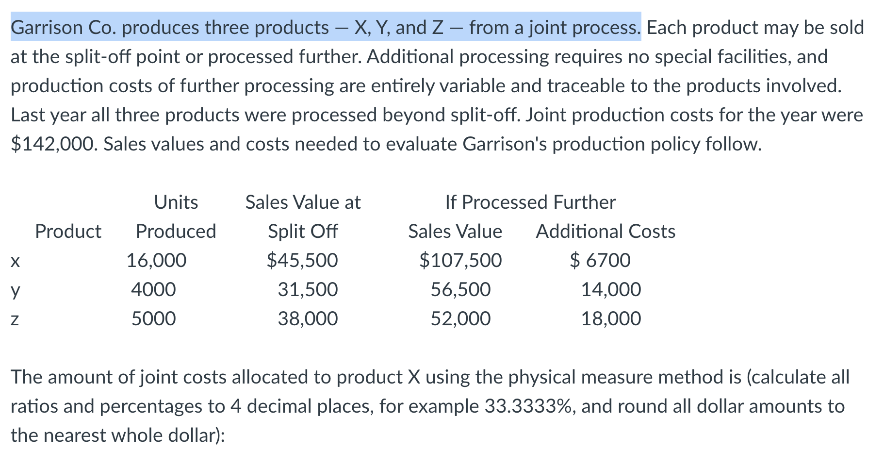 Garrison Co. produces three products X, Y, and Z