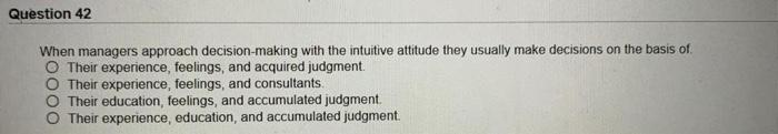 Question 42 When managers approach