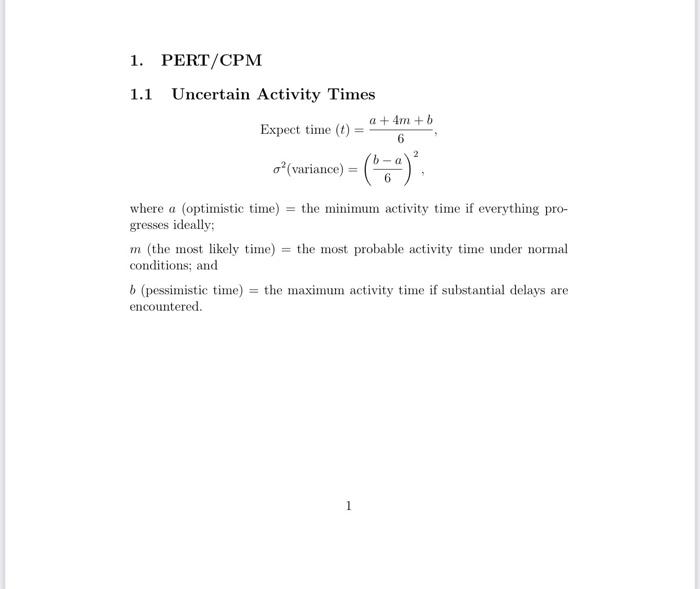 1. PERT/CPM 1.1 Uncertain Activity Times a + 4m +