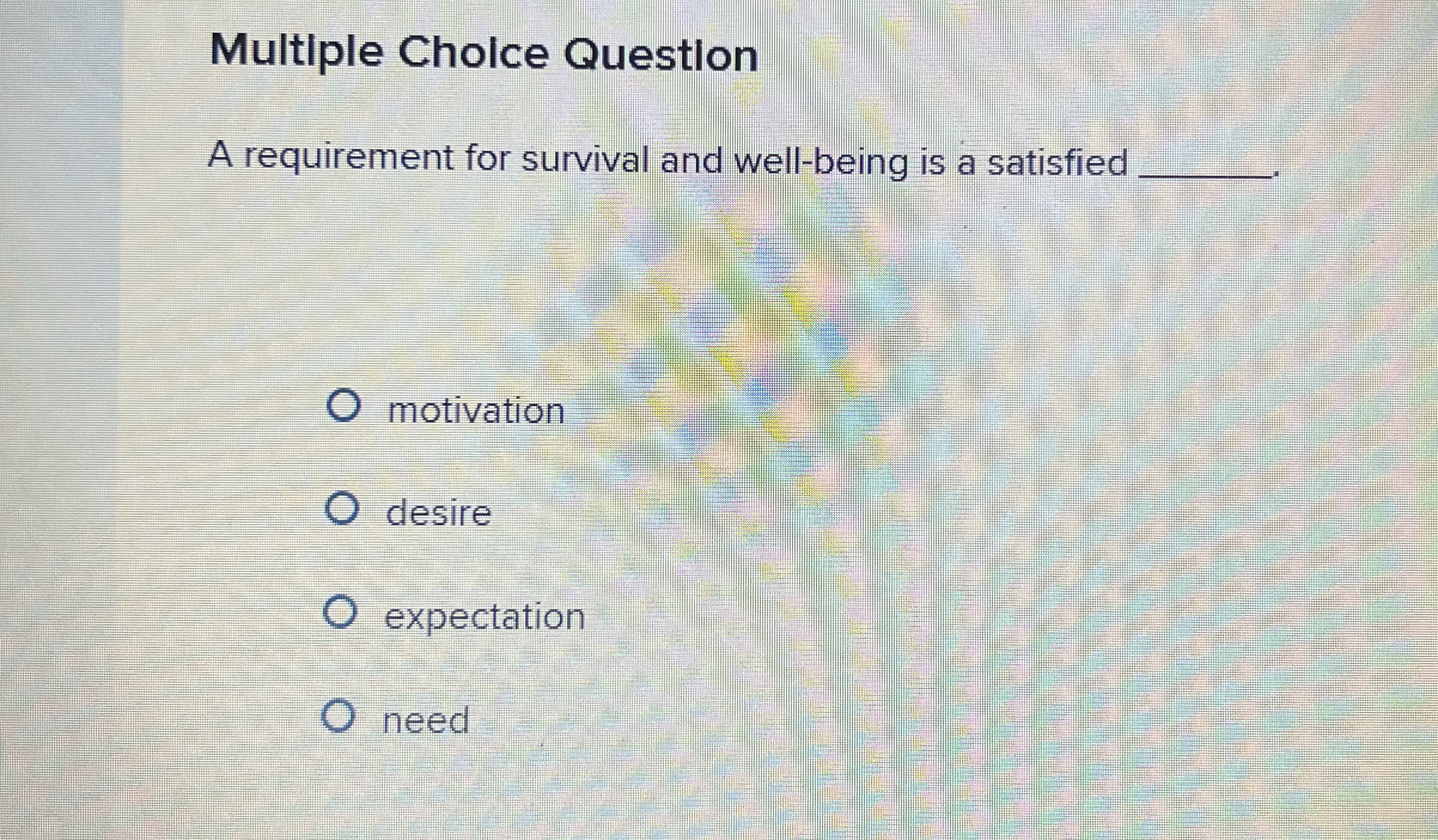 Multiple Cholce Question A requirement for