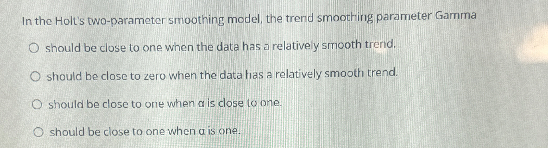 In the Holt's two - parameter smoothing model,
