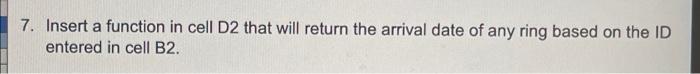 I need help with #7 7. Insert a function in cell