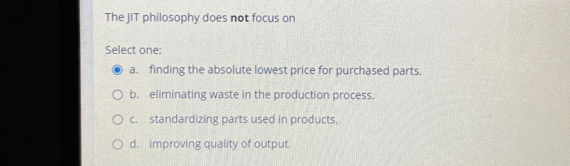 The JIT philosophy does not focus on Select one: