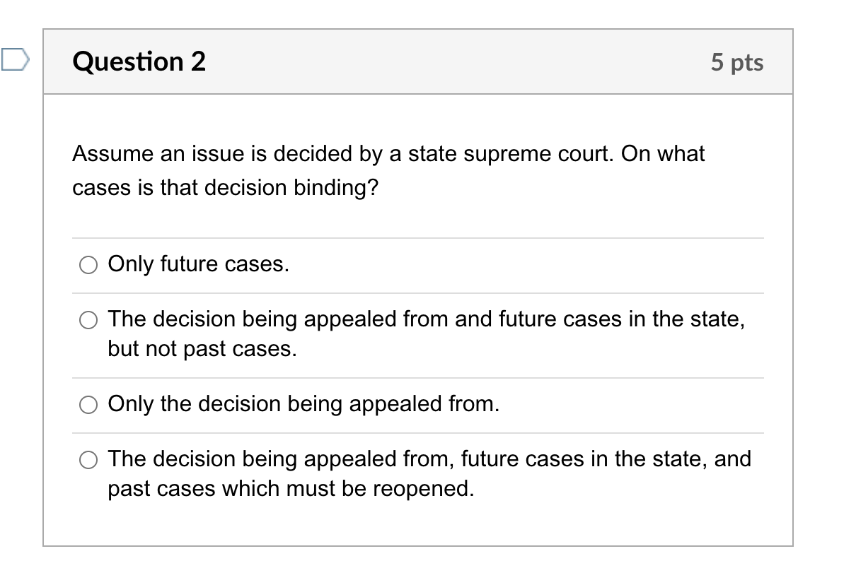 D Question 2 5 pts Assume an issue is decided by