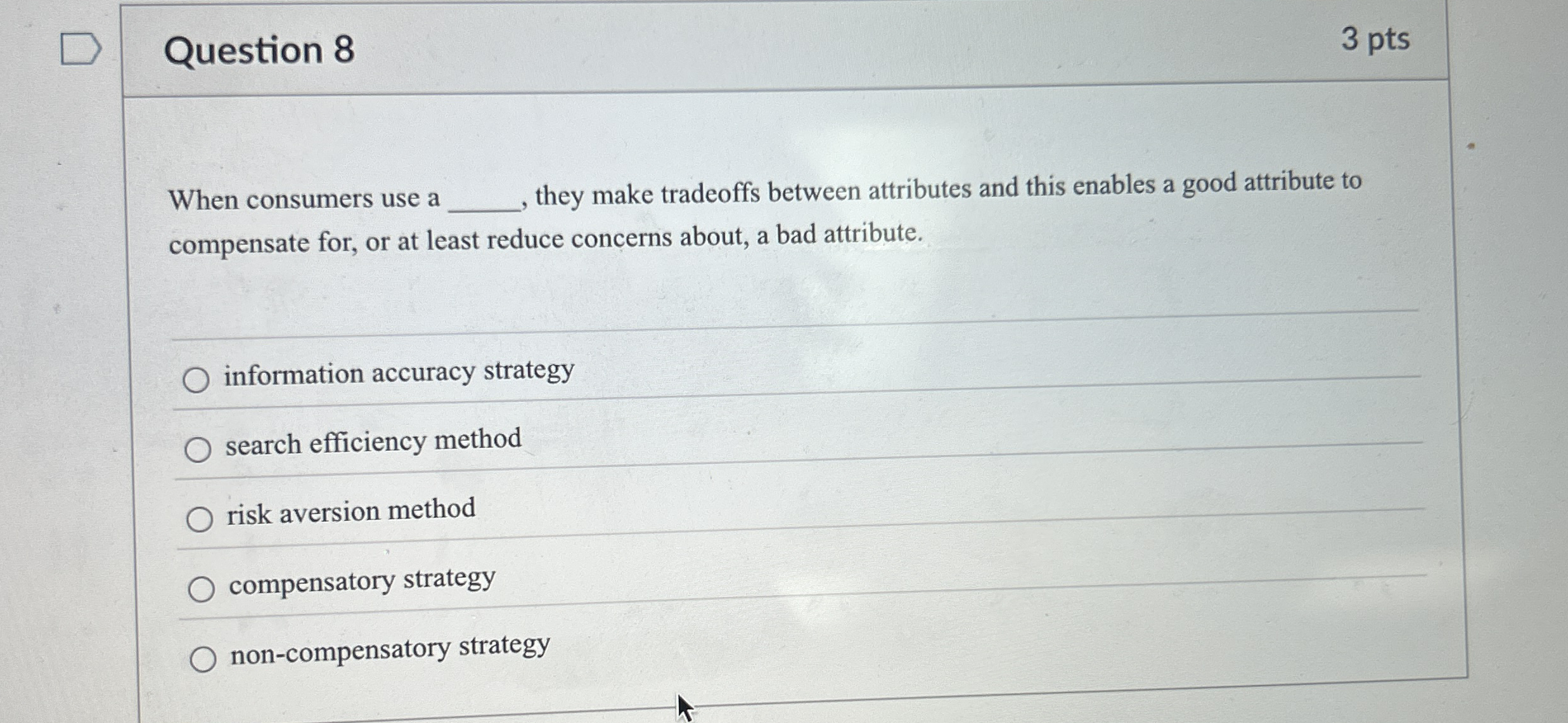 Question 8 3 pts When consumers use a they make
