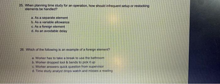 answer both 25. When planning time study for an