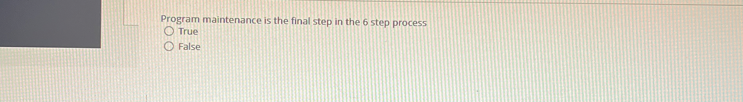 Program maintenance is the final step in the 6