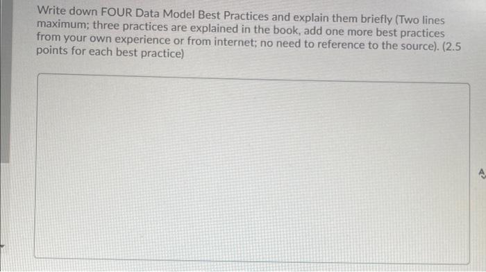 Write down FOUR Data Model Best Practices and
