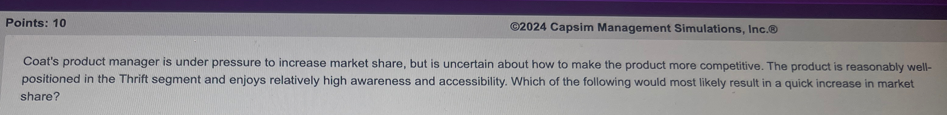 Points: 1 0 2 4 Capsim Management Simulations,