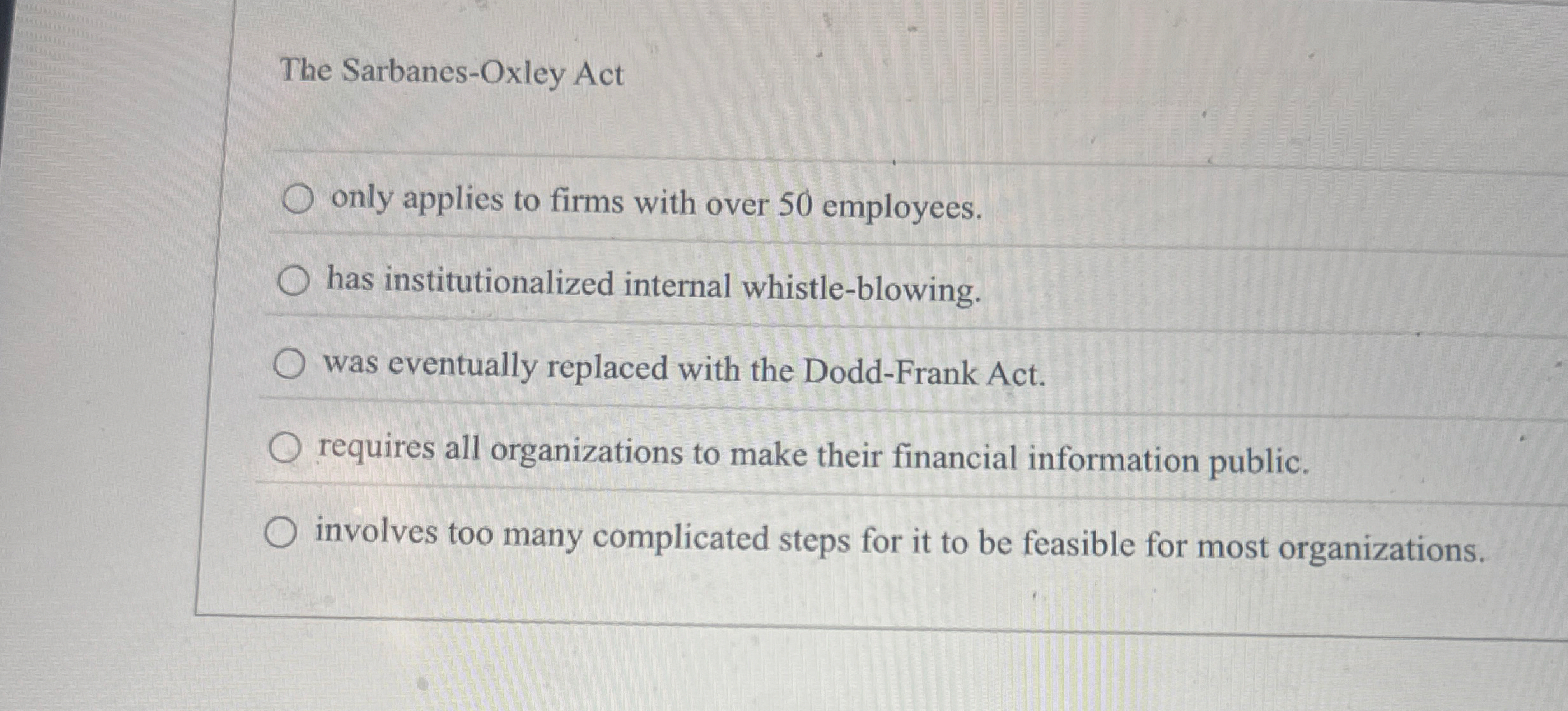 The Sarbanes - Oxley Act only applies to firms