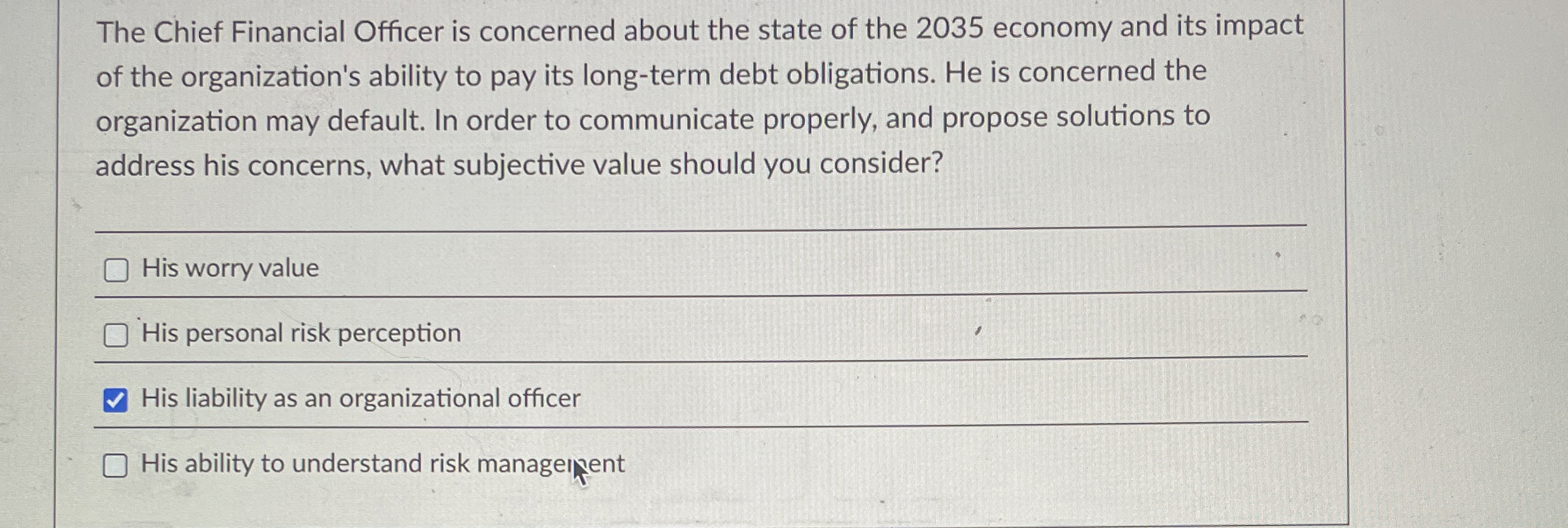 The Chief Financial Officer is concerned about