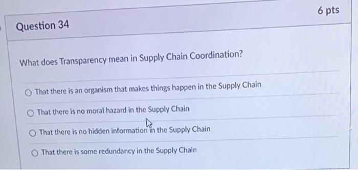 Question 32 6 pts Everything else being equal,