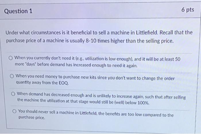 Question 1 6 pts Under what circumstances is it