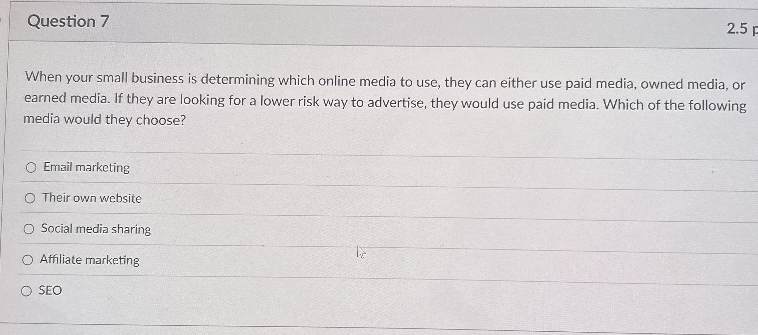 Question 7 2 . 5 When your small business is