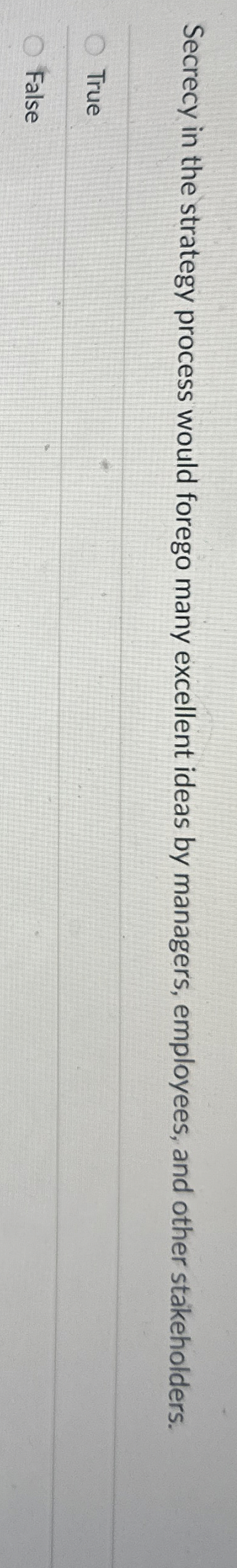 Secrecy in the strategy process would forego many