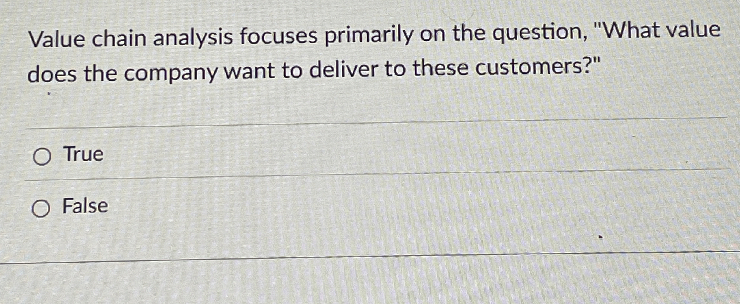 Value chain analysis focuses primarily on the