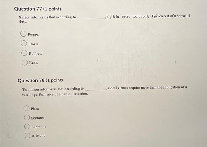 Question 77 (1 point) Singer informs us that