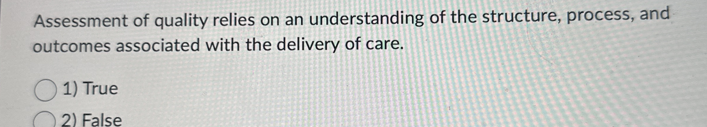 Assessment of quality relies on an understanding