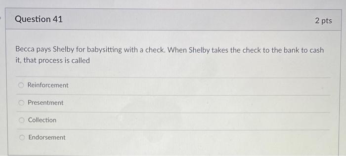 Question 41 2 pts Becca pays Shelby for