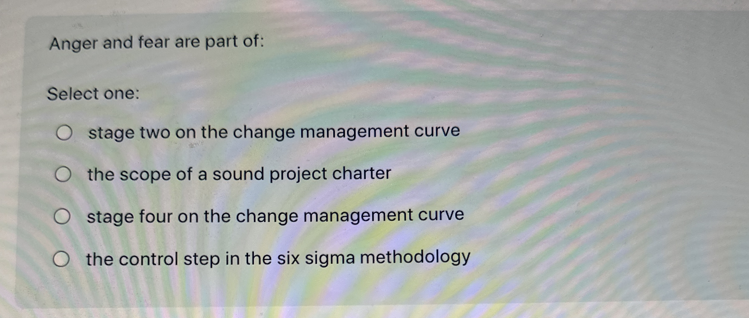 Anger and fear are part of: Select one: stage two