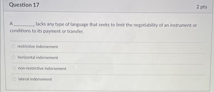 Question 17 2 pts A.........__ lacks any type of