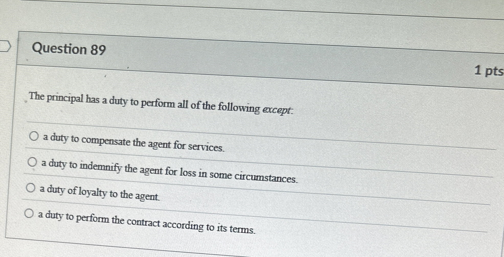 Question 8 9 1 pts The principal has a duty to