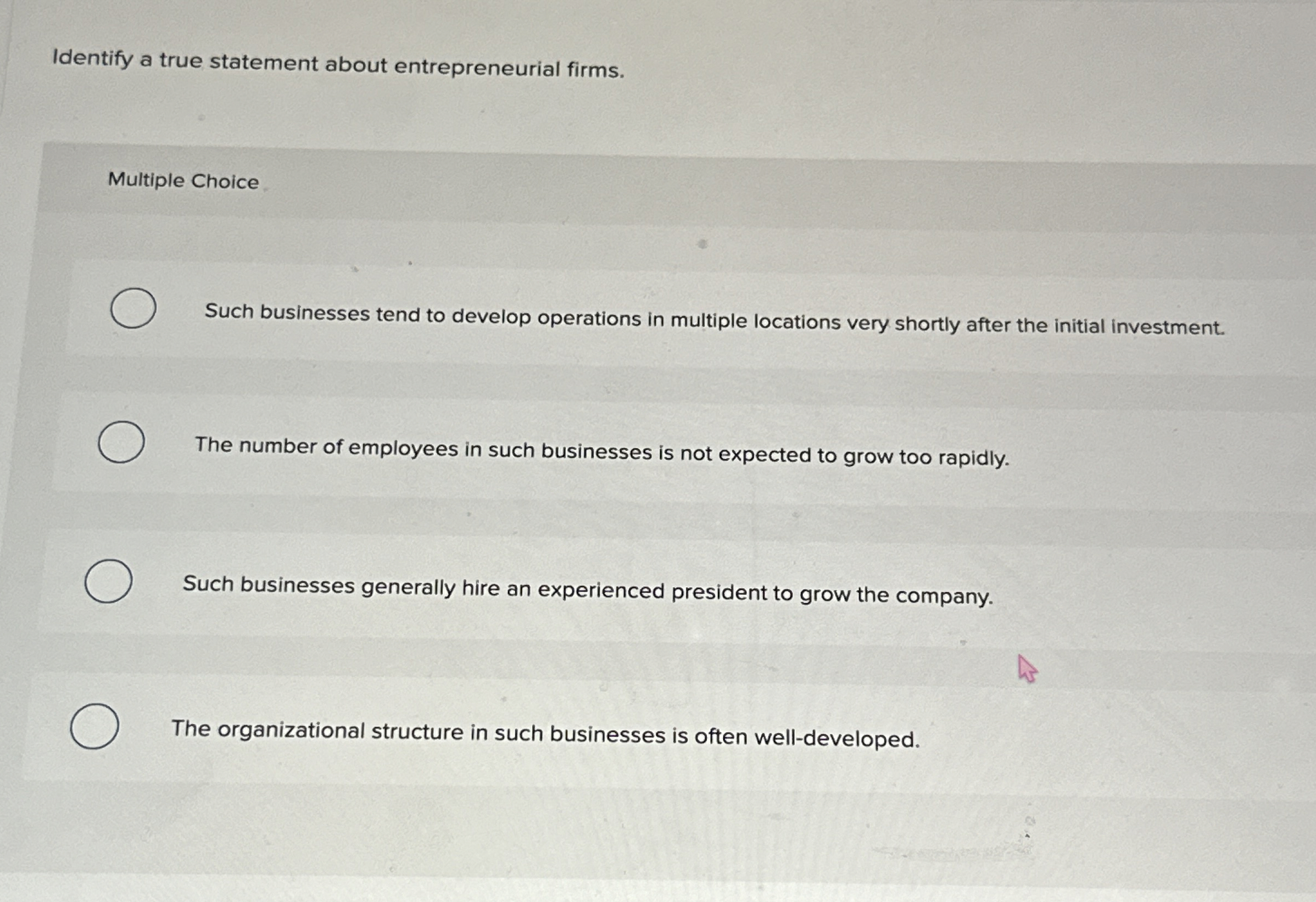 Identify a true statement about entrepreneurial