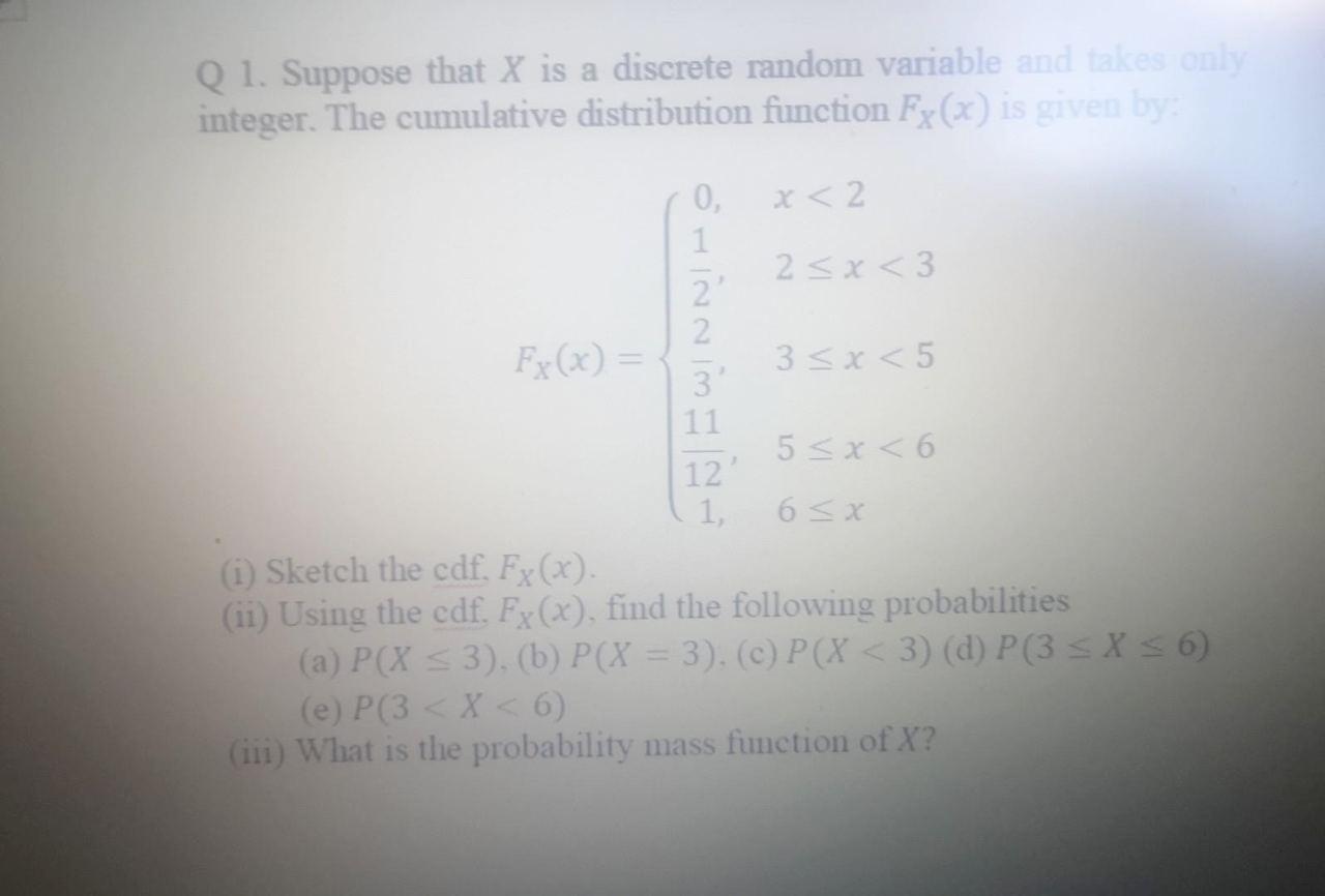 Q 1. Suppose that X is a discrete random variable