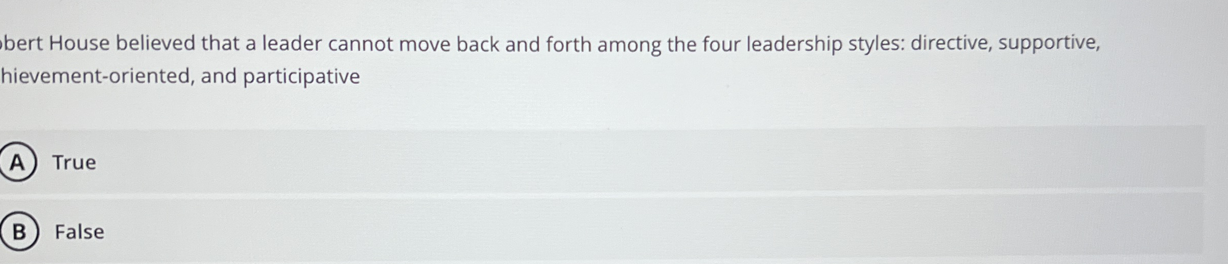 bert House believed that a leader cannot move