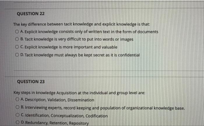 QUESTION 22 The key difference between tacit
