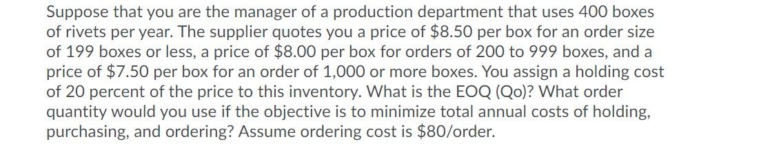 Suppose that you are the manager of a production