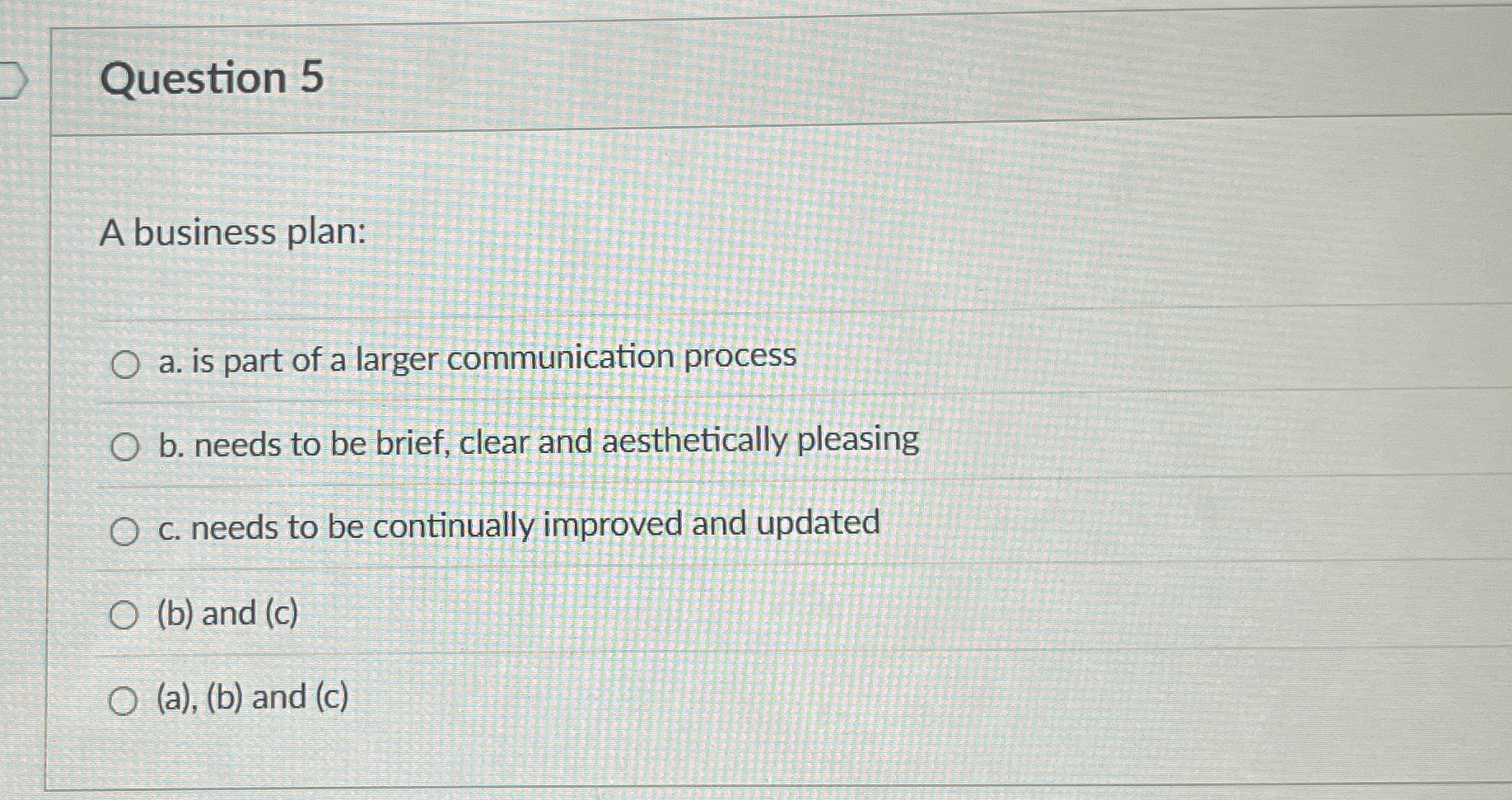 Question 5 A business plan: a . is part of a