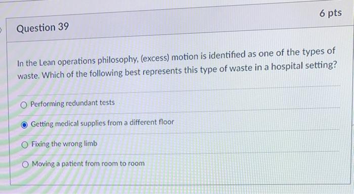 6 pts Question 39 In the Lean operations