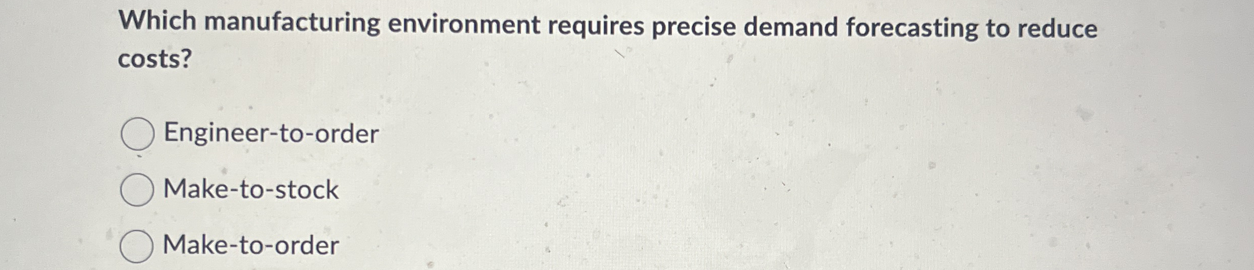 Which manufacturing environment requires precise