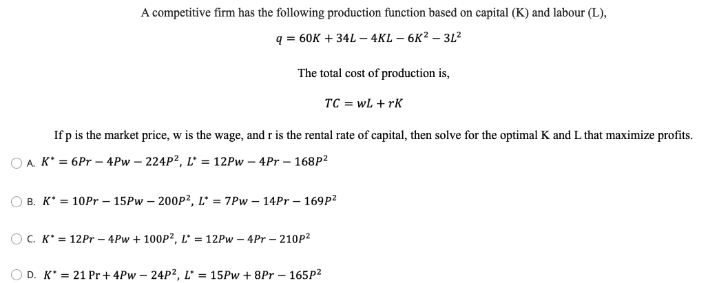 A competitive firm has the following production