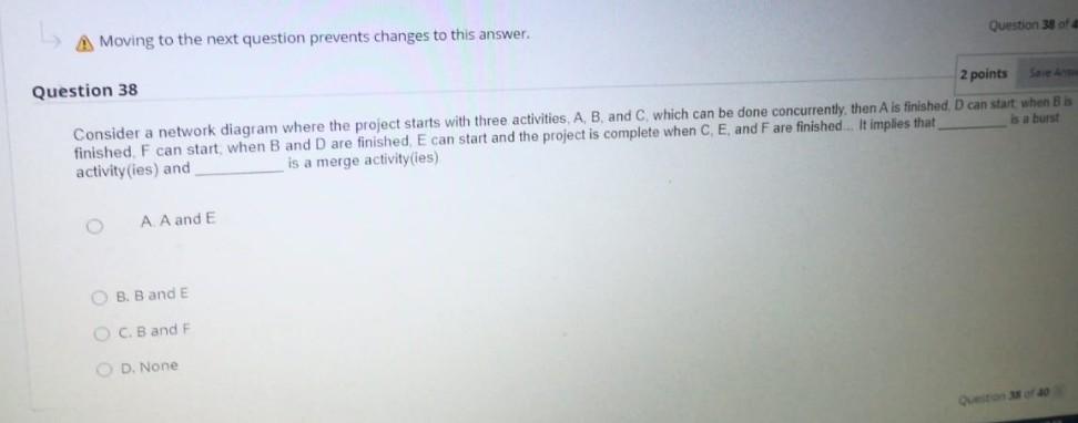 A Moving to the next question prevents changes to