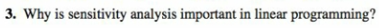 3 . Why is sensitivity analysis important in