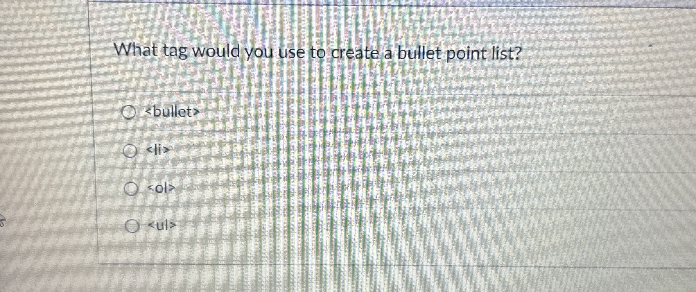 What tag would you use to create a bullet point
