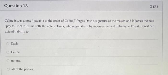 Question 13 2 pts Celine issues a note payable to