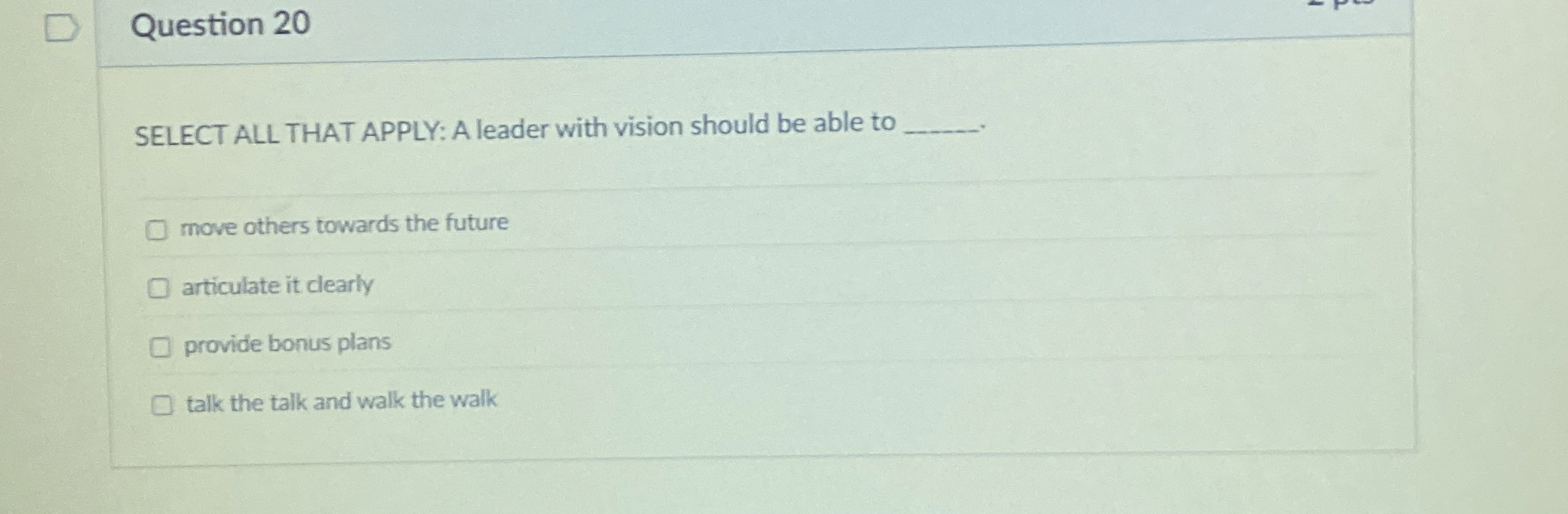 Question 2 0 SELECT ALL THAT APPLY: A leader with