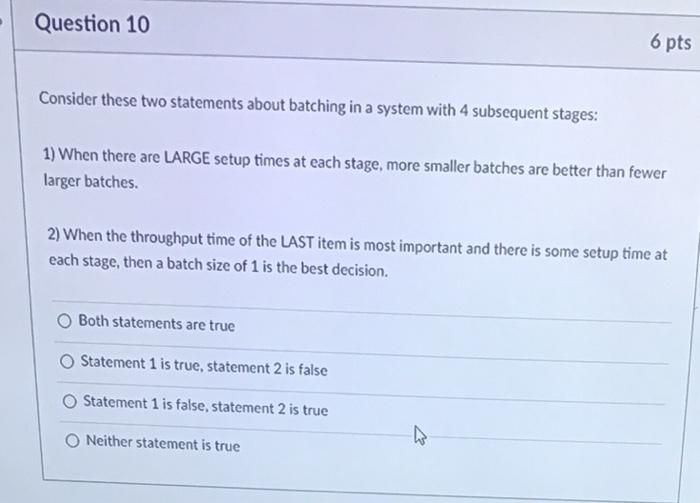 Question 10 6 pts Consider these two statements