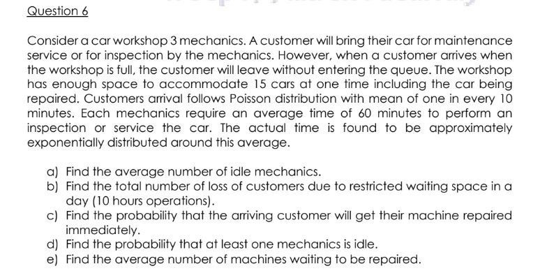 Question 6 Consider a car workshop 3 mechanics. A