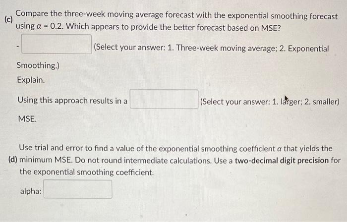 Consider the following time series data. Week 1 2