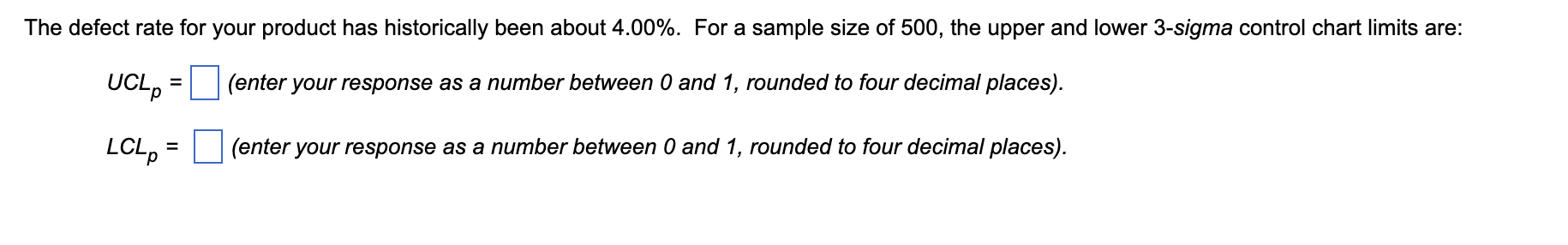 The defect rate for your product has historically