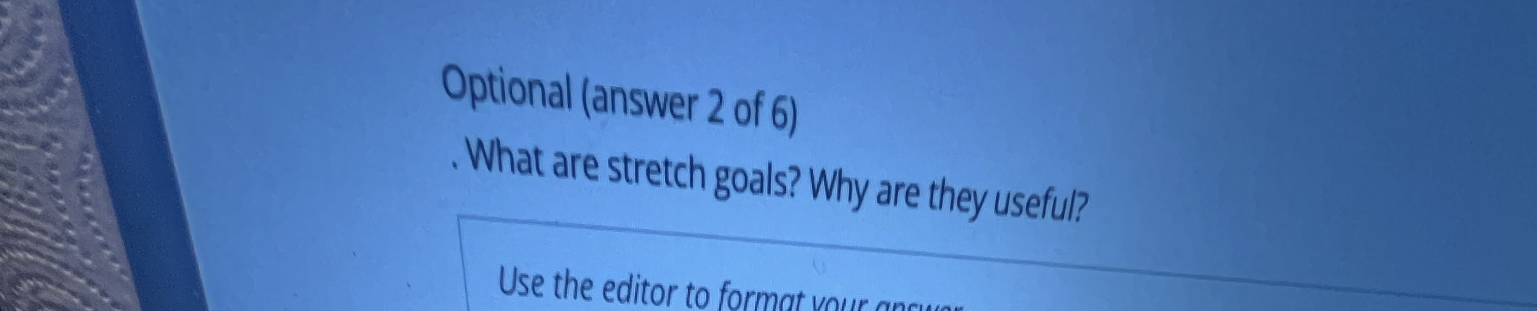 Optional ( answer 2 of 6 ) What are stretch