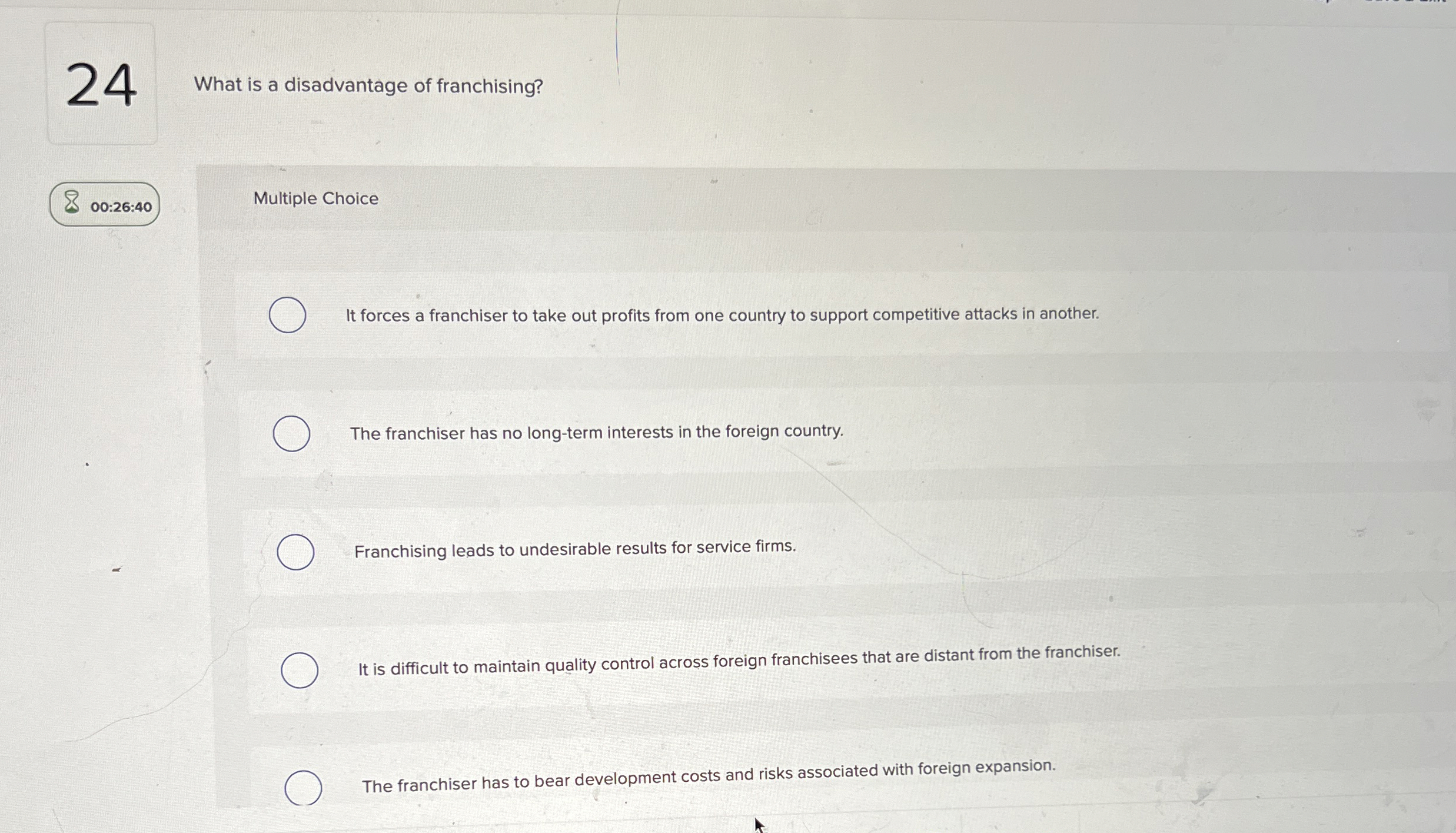 2 4 What is a disadvantage of franchising? 0 0 :